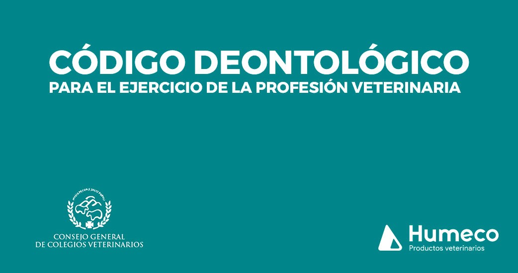El Código Deontológico para el Ejercicio de la Profesión Veterinaria